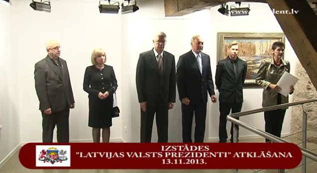 Atklj gleznu izstdi Latvijas Valsts prezidenti 13112013